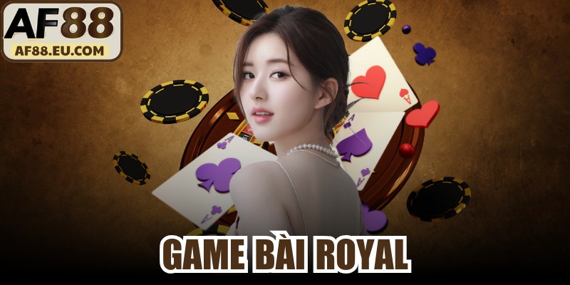 Game Bài Royal